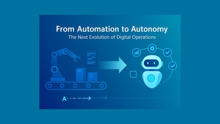 From Automation to Autonomy: The Next Evolution of Digital Operations
