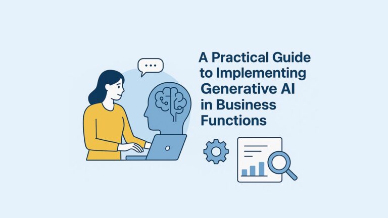 A Practical Guide to Implementing Generative AI in Business Functions