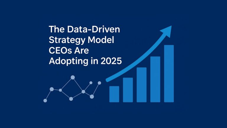 The Data-Driven Strategy Model CEOs Are Adopting in 2025